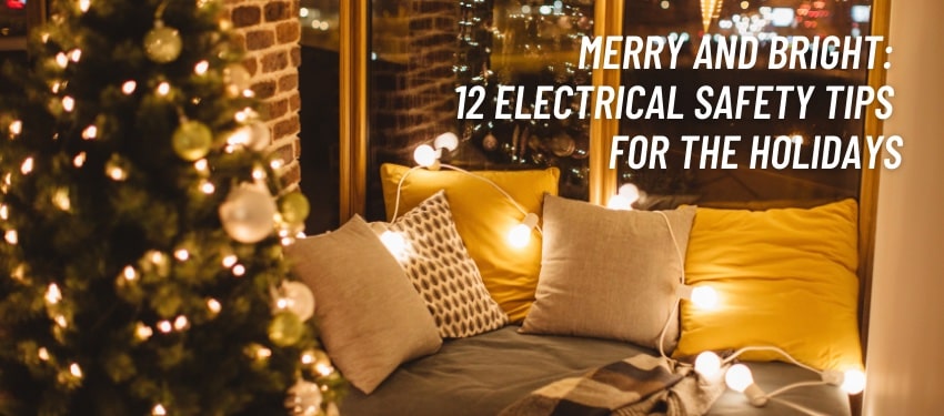 feature holiday electrical safety Merry and Bright: 12 Electrical Safety Tips for the Holidays feature holiday electrical safety